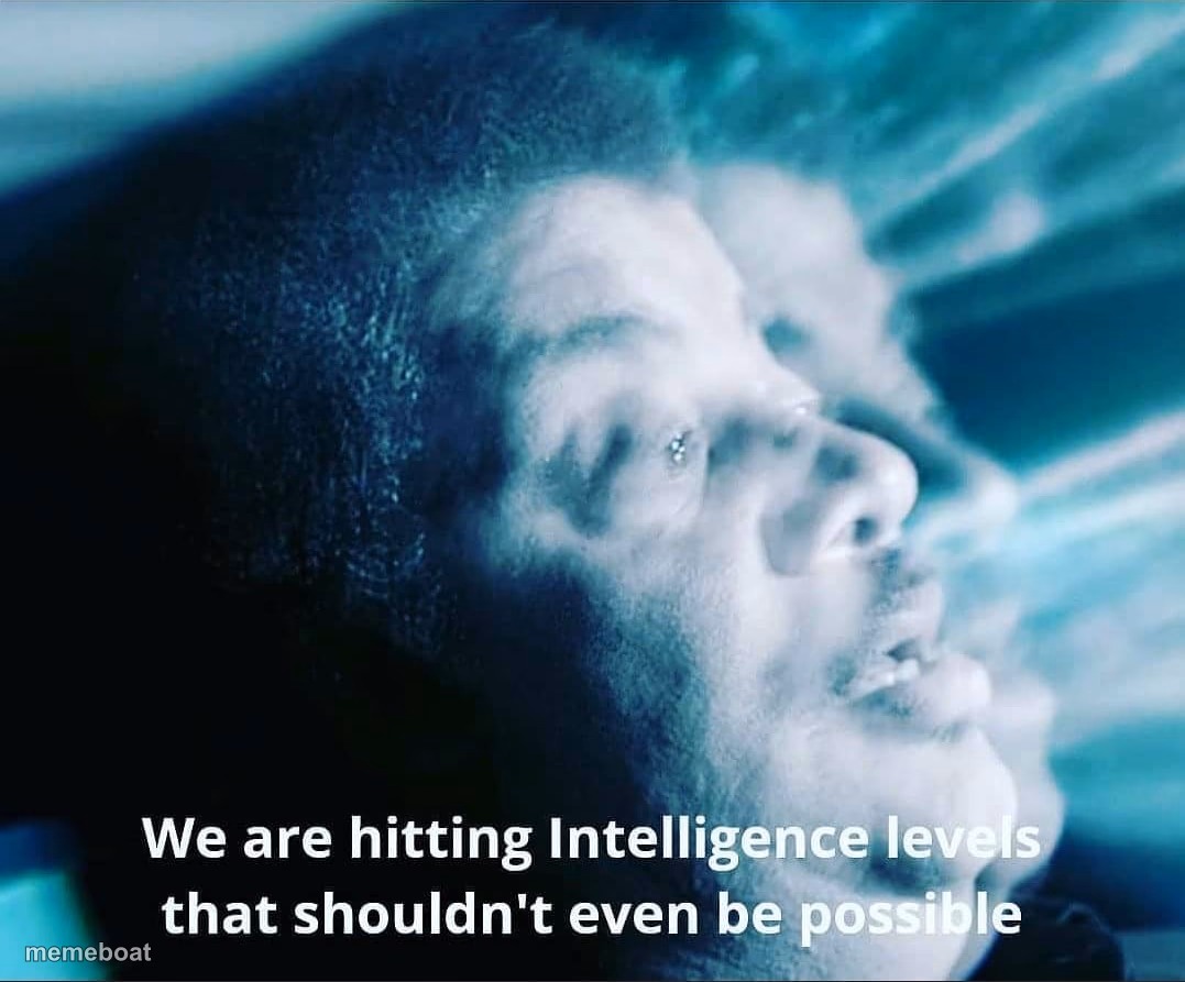 we are hitting intelligence levels that shouldn't even be possib - meme generator image preview