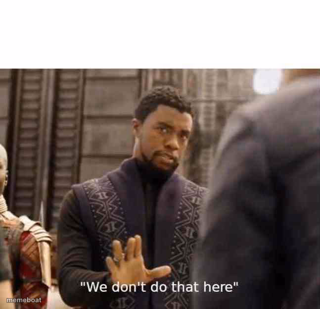 we dont do that here - meme generator image preview