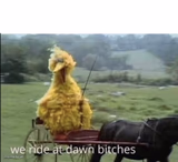 We ride at dawn bitches