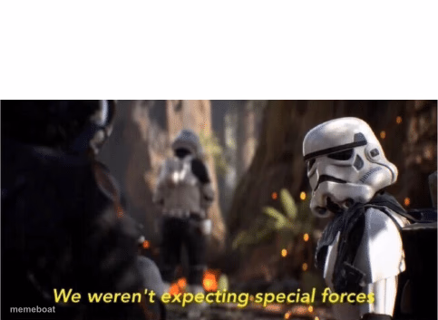 We Weren't Expecting Special Forces - meme generator image preview