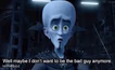 Well Maybe I don't wanna be the bad guy anymore