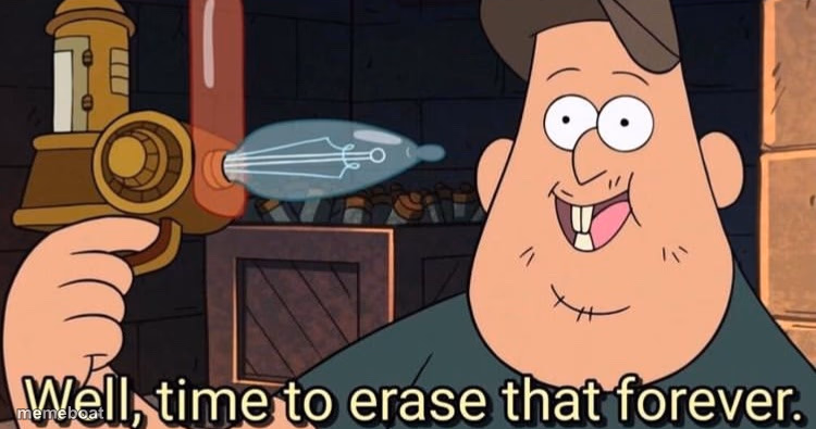 Well, time to erase that forever - meme generator image preview