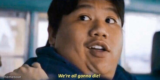 We're all gonna die - meme generator image preview