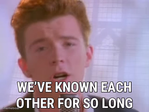 we've known each other for so long - meme generator image preview