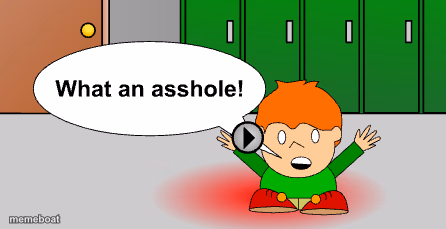 What an asshole! - meme generator image preview