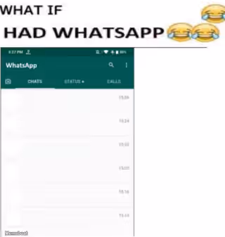 WHAT IF x HAD WHATSAPP