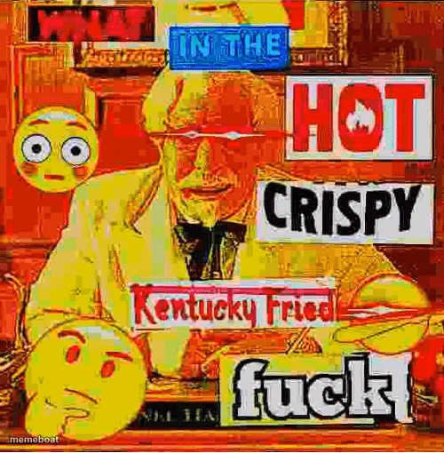 What In the Kentucky Fired F - meme generator image preview