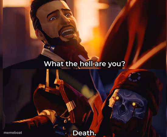 What the hell are you? Death - meme generator image preview