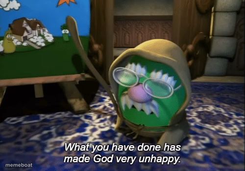 What you have done has made God very unhappy - meme generator image preview