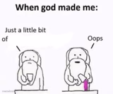 When god made me