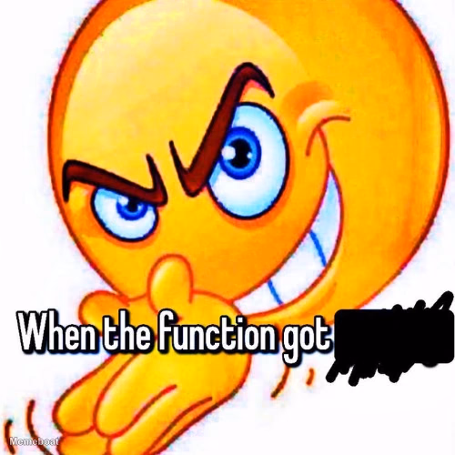 When the Function Got X - meme generator image preview