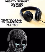 When you're happy, you enjoy the music