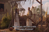 Who are you, so wise In the ways of science.