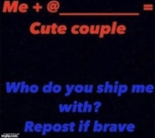 Who do u ship me with - meme generator image preview