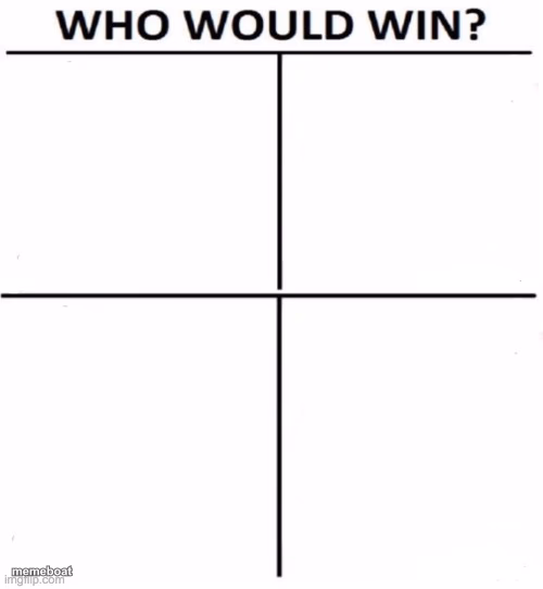 who would win with 4 - meme generator image preview