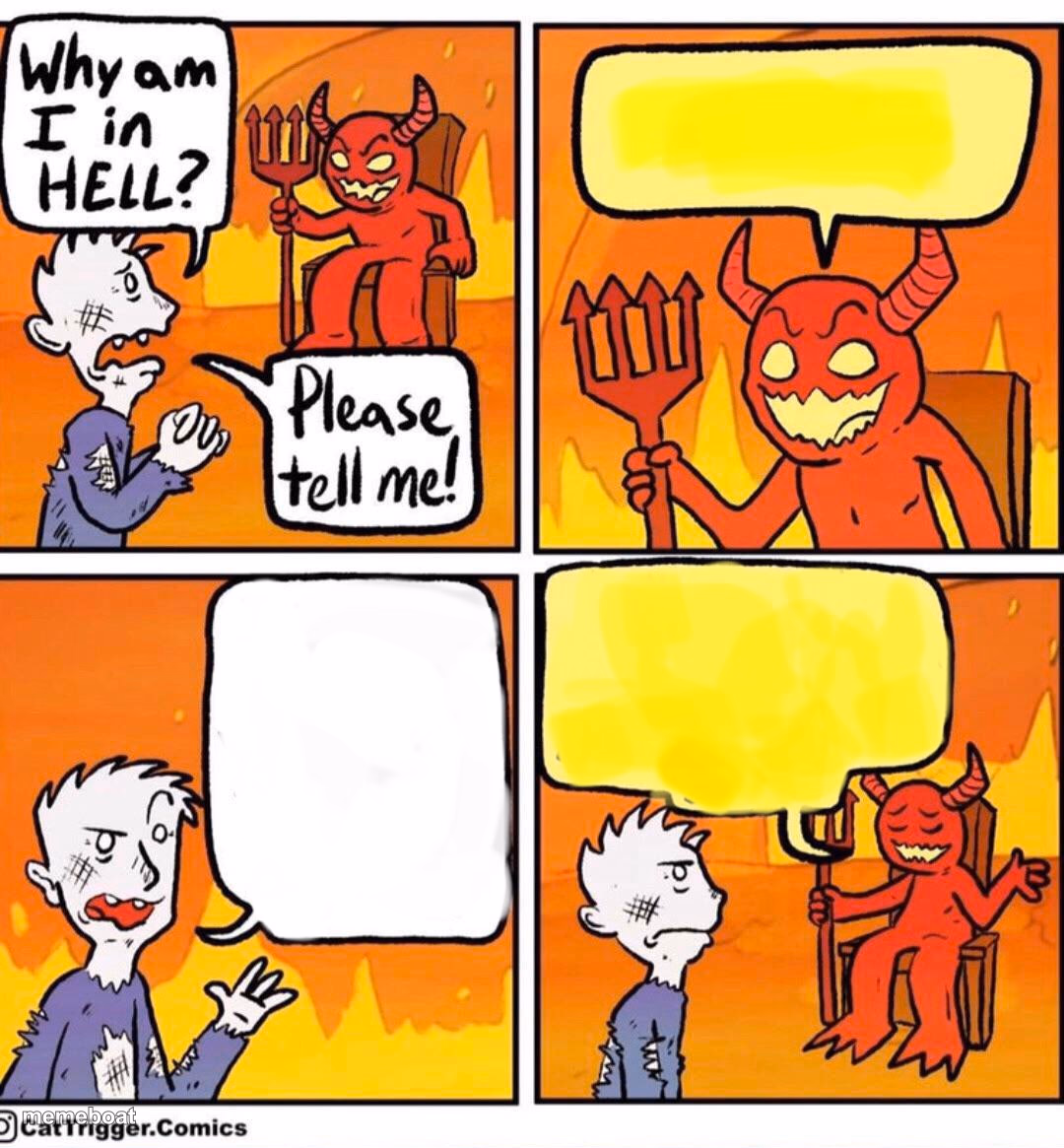 Why am I in hell - meme generator image preview