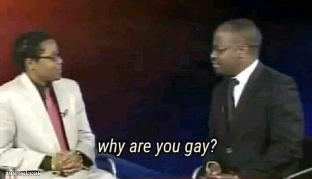 Why are you gay? - meme generator image preview