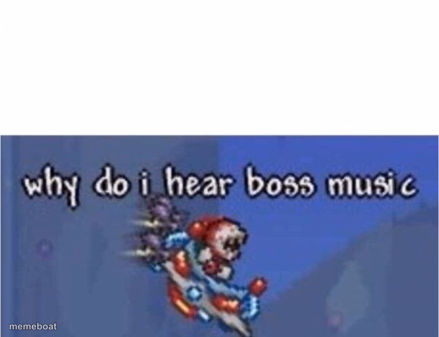 why do i hear boss music - meme generator image preview