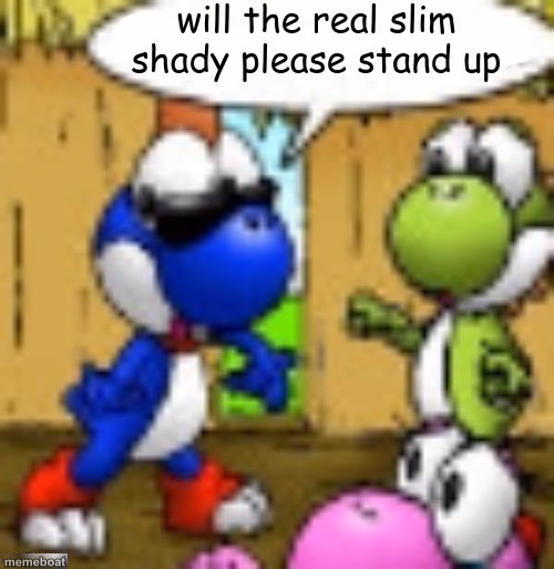 will the real slim shady please stand up - meme generator image preview