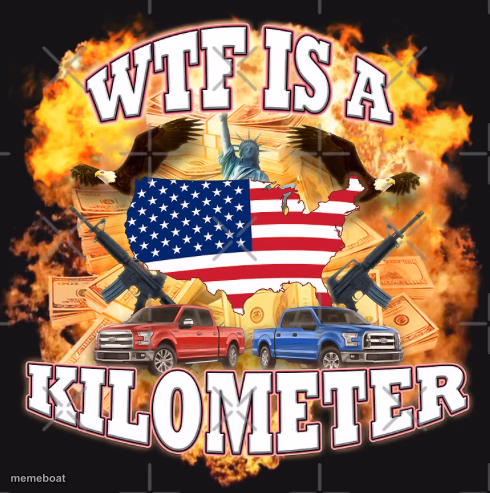 WTF IS A KILOMETER - meme generator image preview