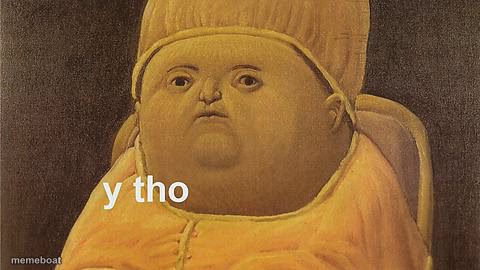 Y Tho - meme generator image preview