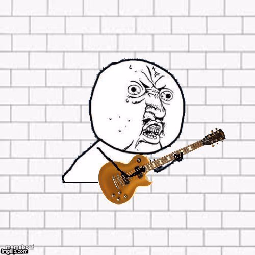 Y U No Pink Floyd - meme generator image preview