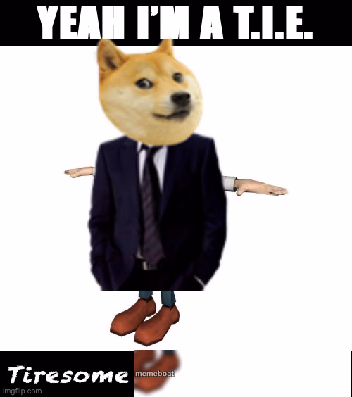 Yeah I’m a tie Tiresome memeboat elitist - meme generator image preview