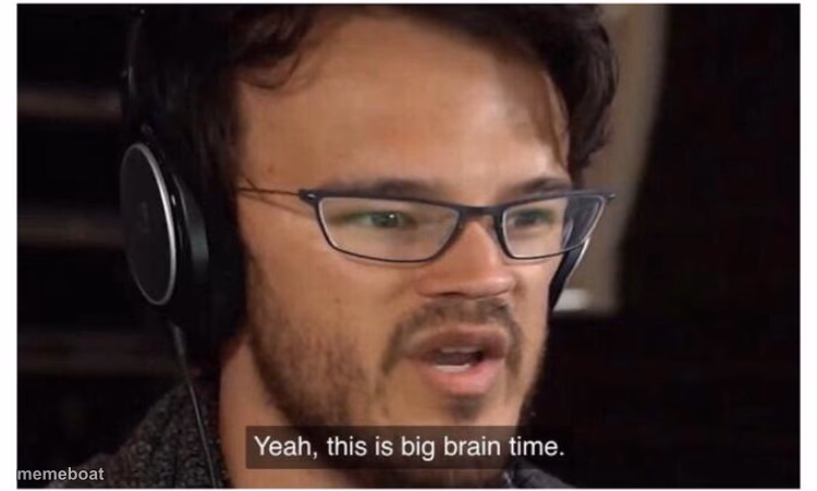 Yeah, it's big brain time - meme generator image preview