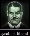 Yeah ok liberal