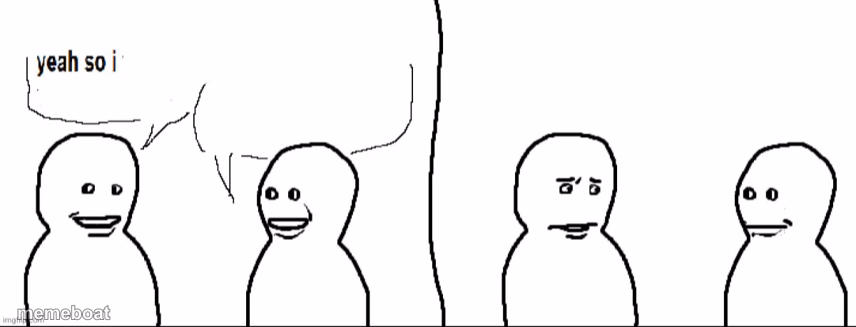 yeah so i - meme generator image preview