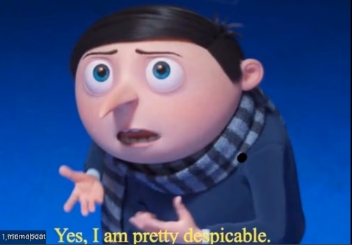 yes, i am pretty despicable - meme generator image preview
