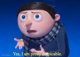 Yes, I am pretty despicable