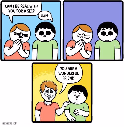 You are a wonderful friend. - meme generator image preview