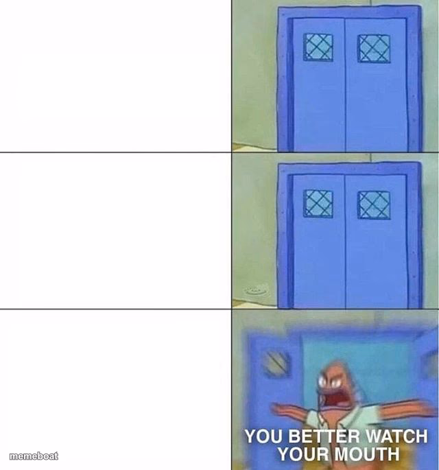 You better watch your mouth - meme generator image preview