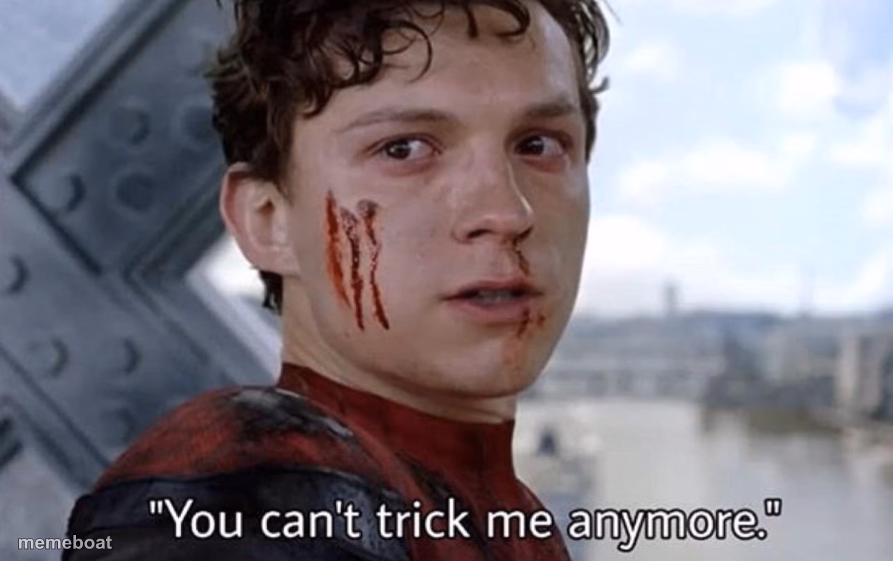 You can't trick me anymore - meme generator image preview