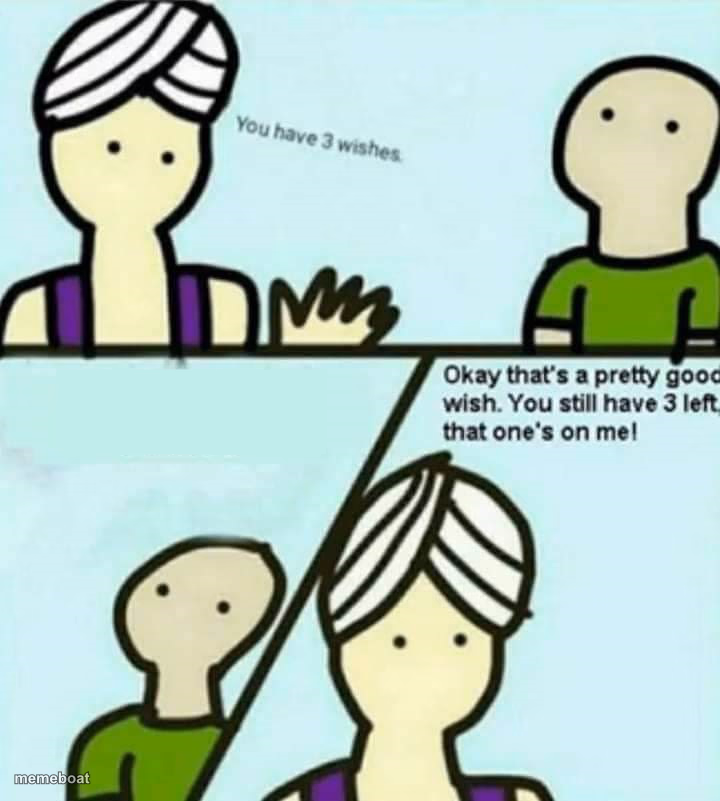 You have 3 wishes - meme generator image preview