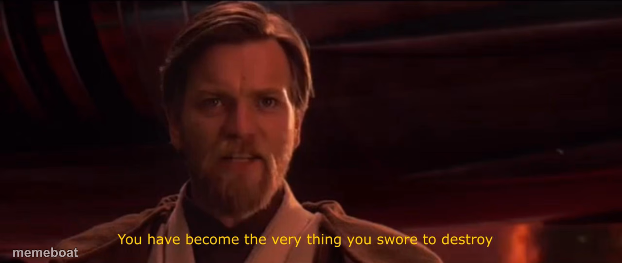 You have become the very thing you swore to destroy - meme generator image preview
