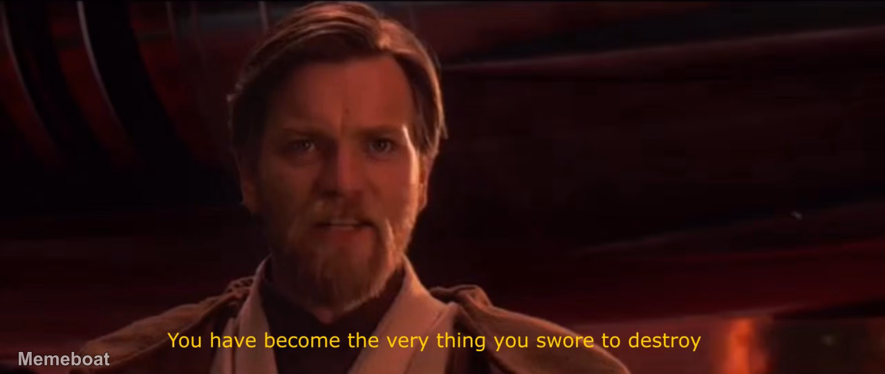 You have become the very thing you swore to destroy - meme generator image preview