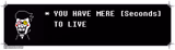 You have mere seconds to live