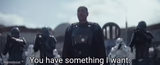 You have something I want.