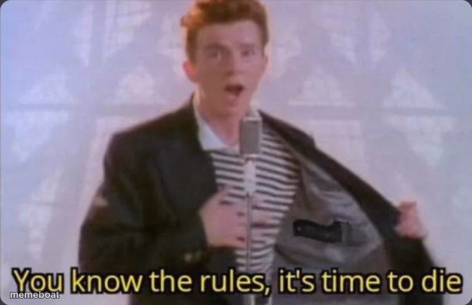 You know the rules, it's time to die - meme generator image preview