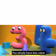You simply have less value