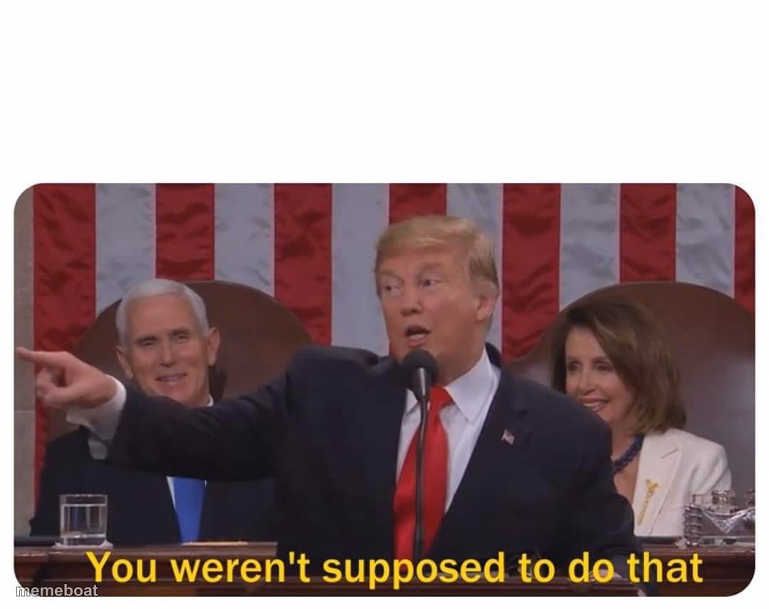 You weren't supposed to do that - meme generator image preview