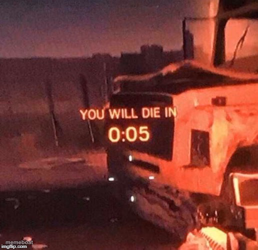 You Will Die In Three Seconds - meme generator image preview