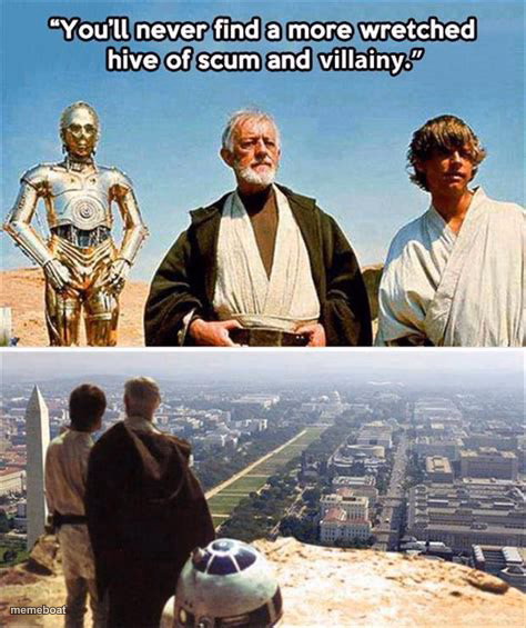 You'll never find a more wretched hive of scum and villainy - meme generator image preview