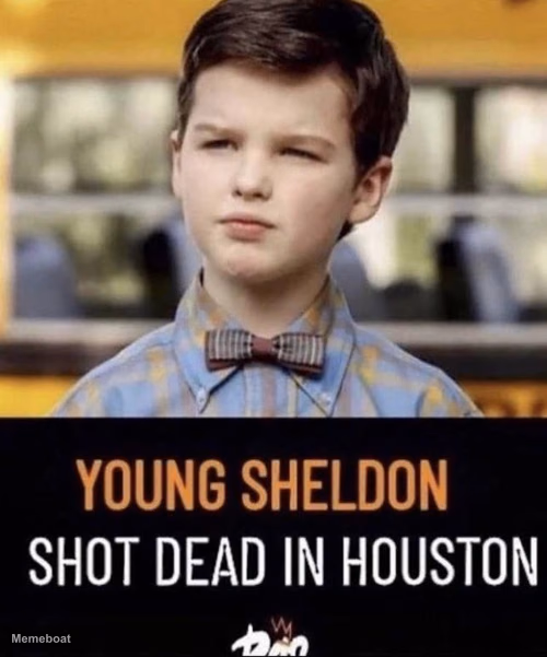 Young Sheldon Shot Dead in Houston - meme generator image preview