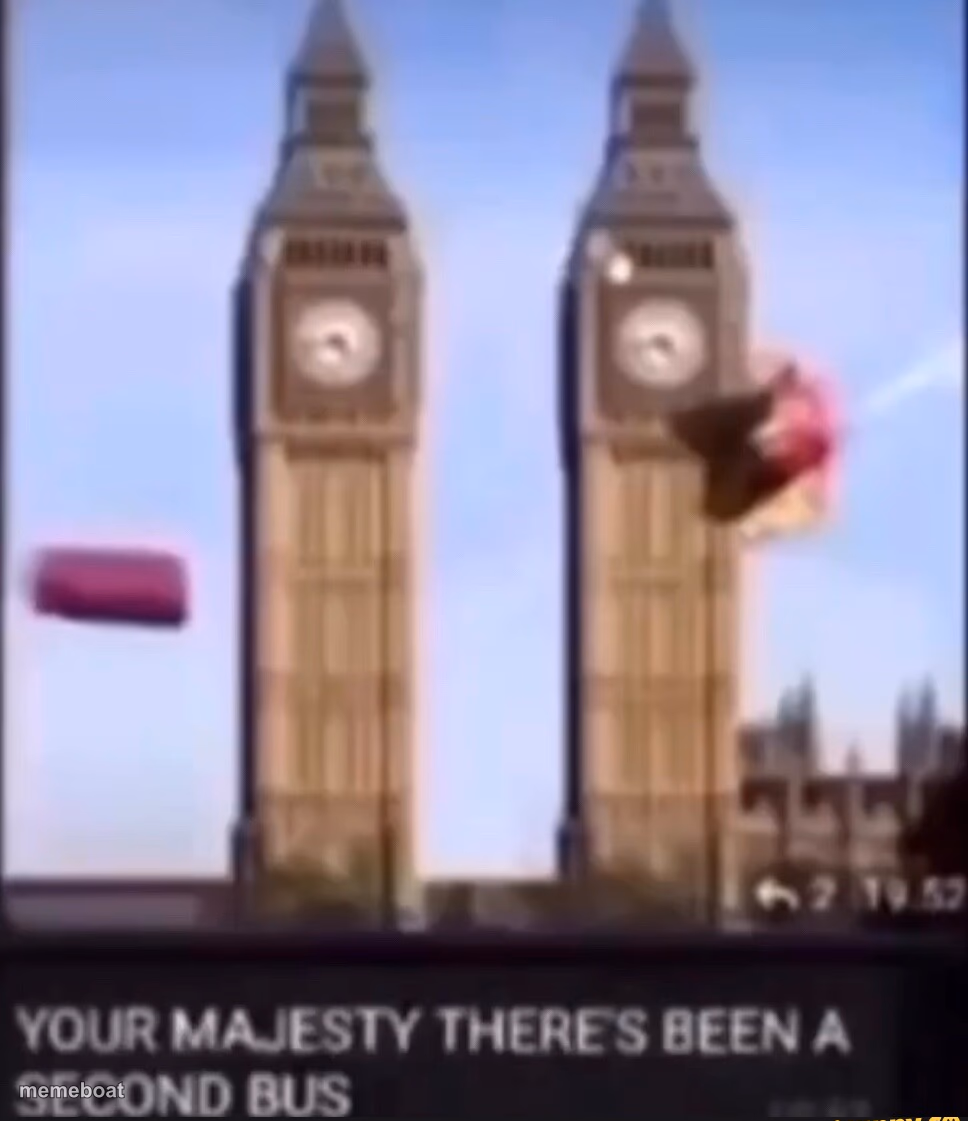 Your majesty there's been a second bus - meme generator image preview