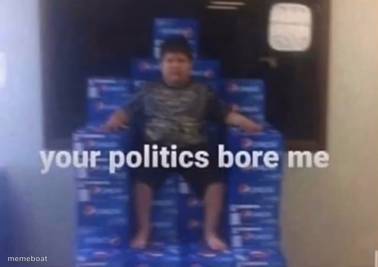 Your politics bore me - meme generator image preview