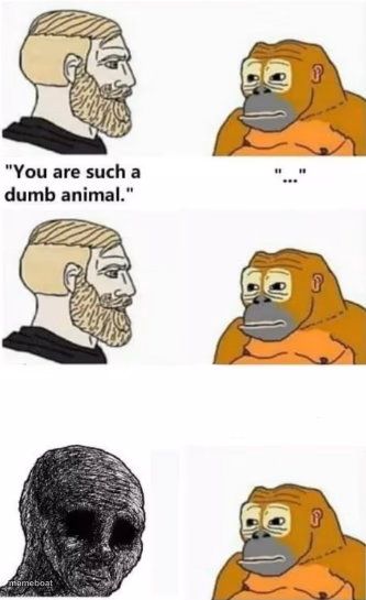 your such a dumb animal - meme generator image preview