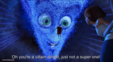 You're a villain alright